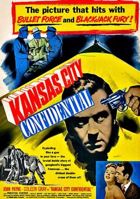 ¡Kansas City Confidential! Noir Delicioso Con Un Sabor Inolvidable de Intriga