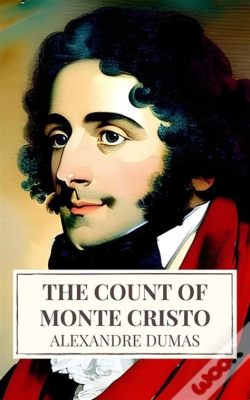 ¡The Count of Monte Cristo: Un Relato de Venganza y la lucha por la Justicia!